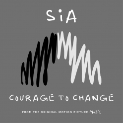 Sia - Courage To Change (From The Motion Picture Music)